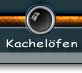 Hier gehts zu den Kachel�fen